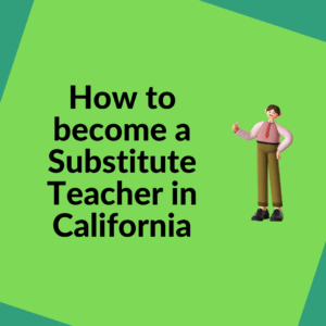 how to become a substitute teacher in california